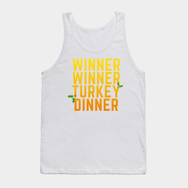Winner Winner Turkey Dinner Tank Top by snitts